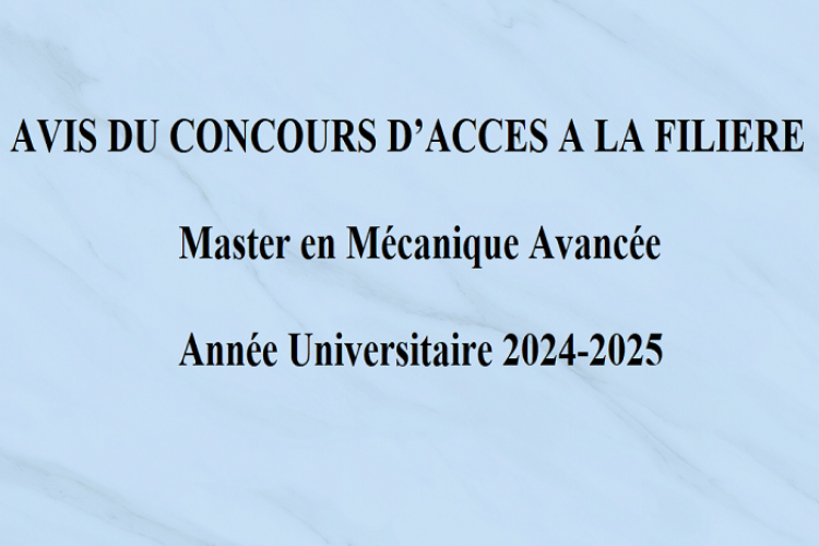 AVIS DU CONCOURS D’ACCES A LA FILIERE Master en Mécanique Avancée 2024-2025