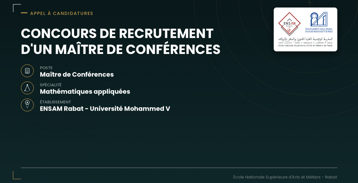 Avis de concours de recrutement d'un Maître de Conférences (spécialité Mathématiques appliquées) à l'ENSAM Rabat.
